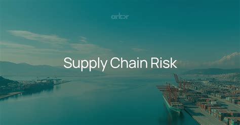 Supply Chain Risk Assessment: A 2025 Guide