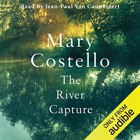The River Capture (Audio Download): Mary Costello, Jean-Paul Van ...
