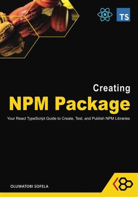 Buy Creating NPM Package: Your React TypeScript Guide to Create, Test ...