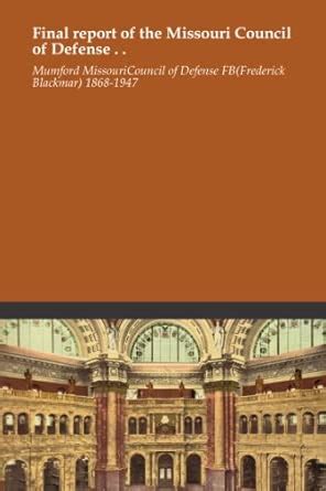 Final report of the Missouri Council of Defense . . : Amazon.in: Books