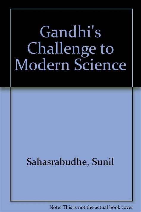 Gandhi's Challenge to Modern Science : Sahasrabudhe, Sunil: Amazon.in ...