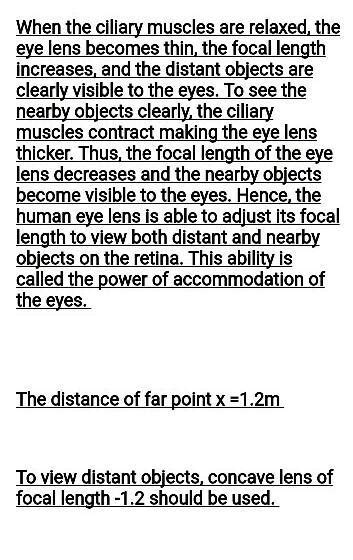 A person with myopic eye cannot see the objects beyond 1.2m distinctly ...