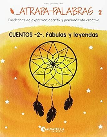 Atrapa-palabras 2: Cuentos 2, fábulas y leyendas : Fernández Selva ...