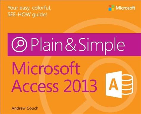 Buy Microsoft Access 2013 Plain and Simple (Plain & Simple) Book Online ...