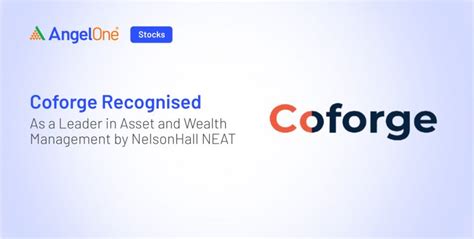 Coforge Named Leader in Asset & Wealth Management NEAT | Angel One