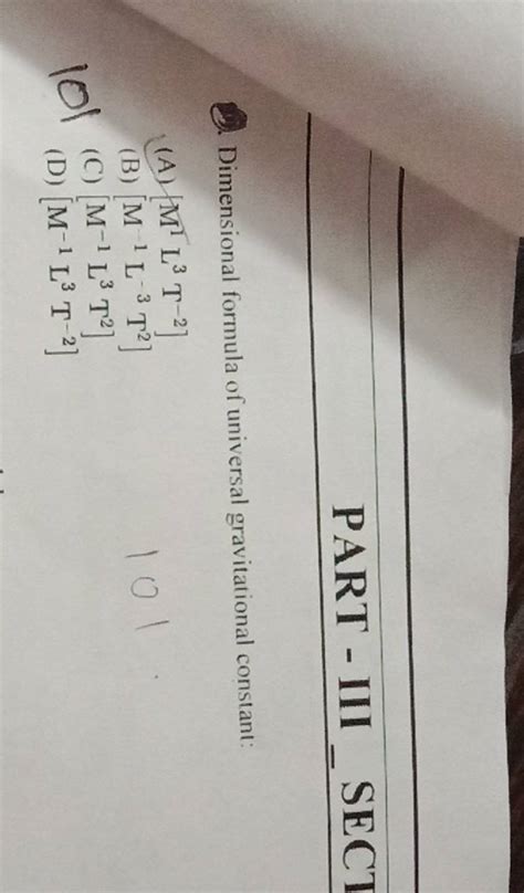 PART - III 2. Dimensional formula of universal gravitational constant:..
