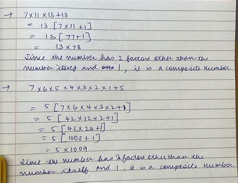 Explain why 7 x 11 x 13 x 13 and 7 x 6 x 5 x 4 x 3 x 2 x 1 + 5 are ...