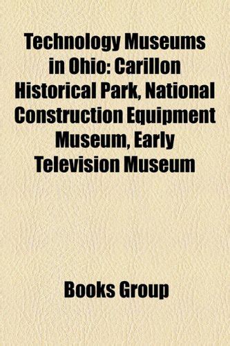 Technology Museums in Ohio: Carillon Historical Park, National ...