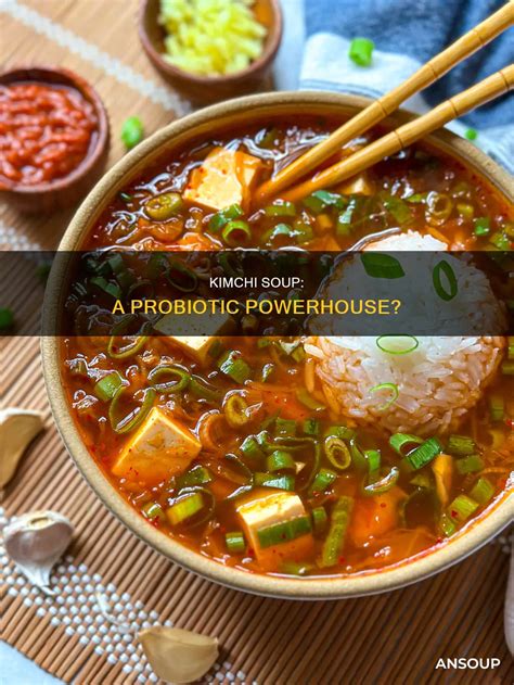 Kimchi Soup: A Probiotic Powerhouse? | AnSoup