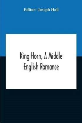 King Horn, A Middle English Romance: Buy King Horn, A Middle English ...