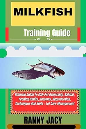MILKFISH Training Guide : Ultimate Guide To Fish Pet Ownership, Habitat ...
