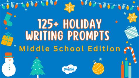 125+ Holiday Writing Prompts: Middle School Edition - Twinkl