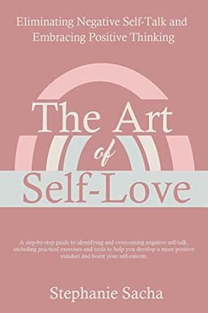 The Art of Self Love: Eliminating Negative Self-Talk and Embracing ...