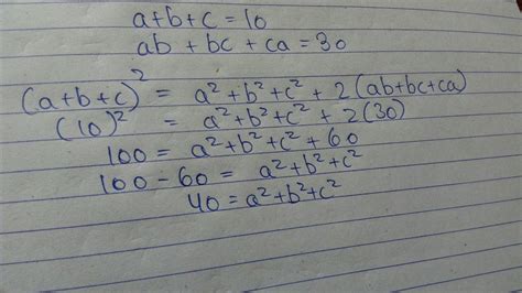if a+b+c=10 and ab+bc+ca=30 then find the value of a^2+b^2+c^2 - Brainly.in
