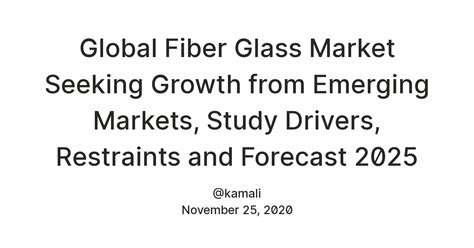 Global Fiber Glass Market Seeking Growth from Emerging Markets, Study ...