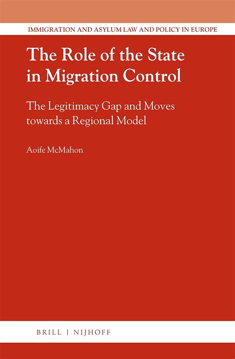 Buy The Role of the State in Migration Control: The Legitimacy Gap and ...