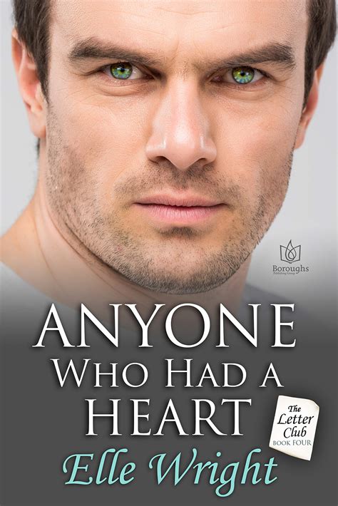 Anyone Who Had A Heart (The Letter Club #4) by Elle Wright | Goodreads