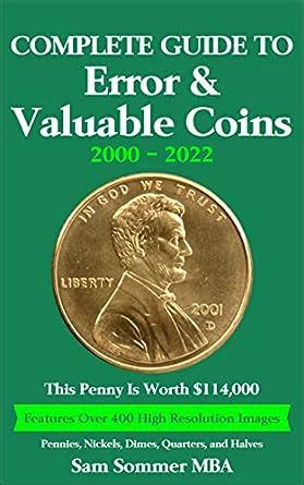 Complete Guide To Error & Valuable Coins 2000 - 2023: Features Over 400 ...