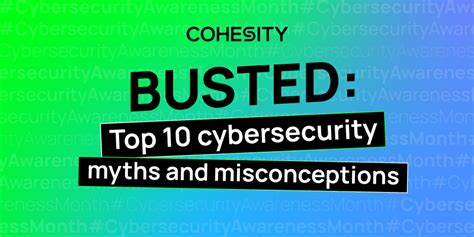 Busted: Top 10 cybersecurity myths and misconceptions