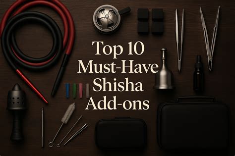 Top 10 Must-Have Shisha Add-ons for Every Hookah Lover – EliteSmokers