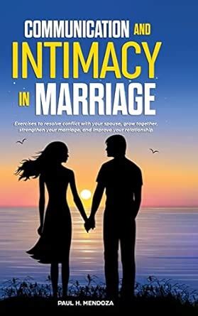 Buy Communication and Intimacy in Marriage: Exercises to Resolve ...