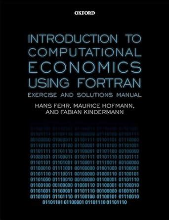 INTRODUCTION TO COMPUTATIONAL ECONOMICS: Exercise and Solutions Manual ...