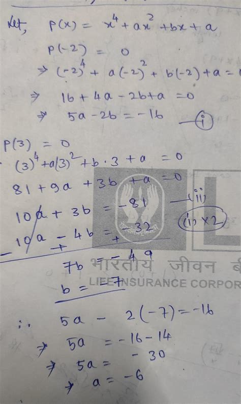 If –2 and 3 are two zeroes of the polynomial x4 +ax2 + bx + a, find a ...