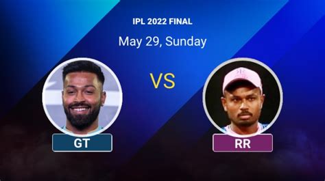 LIVE SCORE, GT vs RR IPL 2022 Final Updates: Hardik, Shubman key for ...