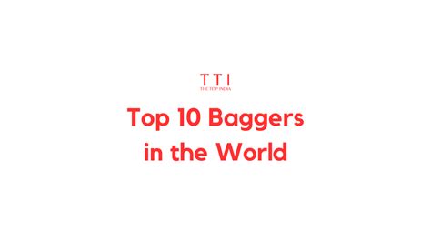 Top 10 Baggers in the World - The Top India