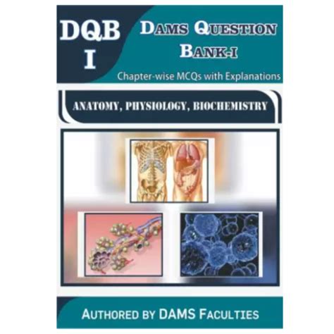DAMS Question Bank-I (DQB-I Anatomy, Physiology, Biochemistry) by DAMS ...