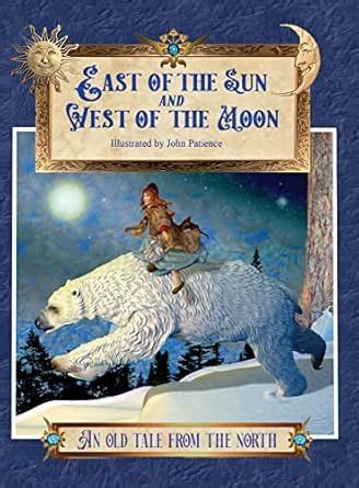 East of the Sun and West of the Moon: An Old Tale from the North ...
