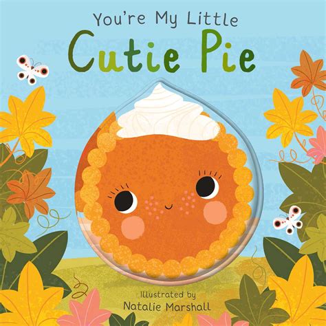 You're My Little Cutie Pie | Book by Nicola Edwards, Natalie Marshall ...