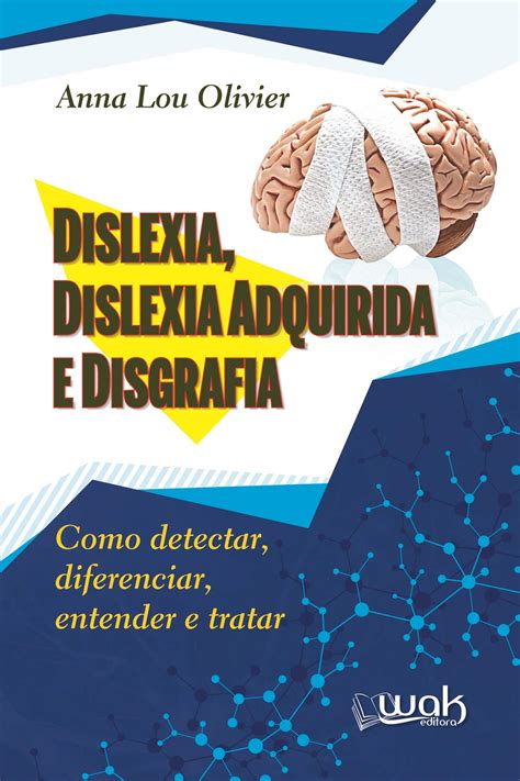 Dislexia Dislexia Adquirida E Disgrafia Como Detectar Diferenciar ...