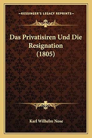 Buy Das Privatisiren Und Die Resignation (1805) Book Online at Low ...