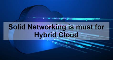 Solid Networking is must for Hybrid Cloud | Webwerks