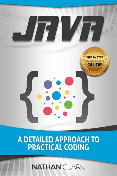 Java: A Detailed Approach to Practical Coding (Step-By-Step Java Book 2 ...