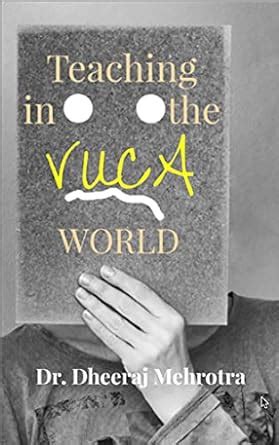 Teaching in the VUCA World eBook : Mehrotra, Dr Dheeraj: Amazon.in ...