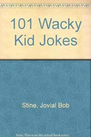 101 Wacky Kid Jokes : Stine, Jovial Bob: Amazon.in: Books