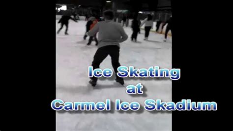 Ice Skating at Carmel Ice Skadium - YouTube