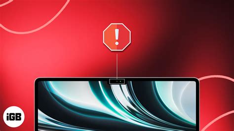 MacBook camera not working? Learn how to fix it! – iGeeksBlog