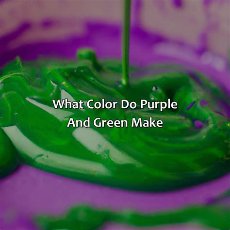 What Color Do Purple And Green Make - colorscombo.com