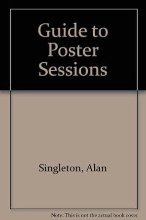 Guide to Poster Sessions : Singleton, Alan: Amazon.in: Books