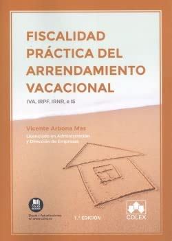 Buy Fiscalidad práctica del arrendamiento vacacional: IVA, IRPF, IRNR ...