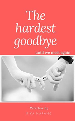The hardest goodbye: Until we meet again eBook : Narang, Riya: Amazon ...