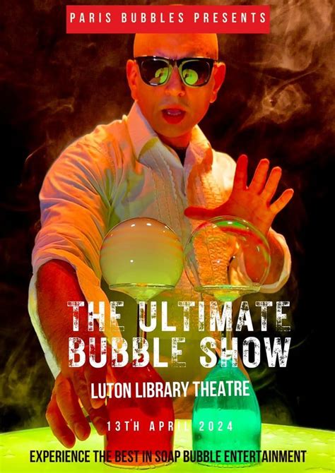 The Ultimate Bubble Show, Luton Library Theatre, April 13 2024 ...