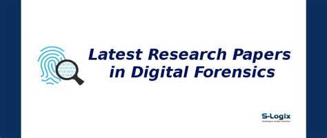 Research Papers in Digital Forensics 2025| S-Logix