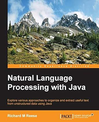 Buy Natural Language Processing With Java: Explore Various Approaches ...