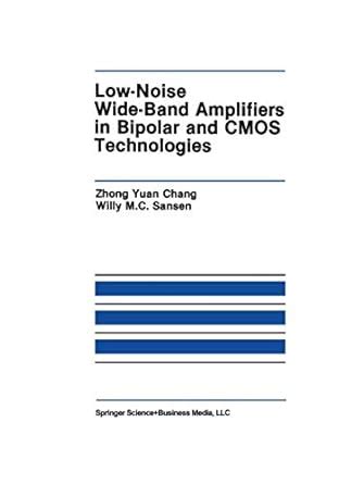 Low-Noise Wide-Band Amplifiers in Bipolar and CMOS Technologies: 117 ...