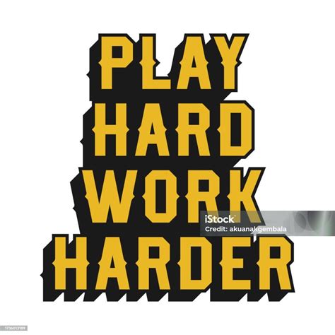 Play Hard Work Harder Motivational Quote Stock Illustration - Download Image Now - Aspirations ...