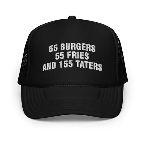 55 Burgers 55 Fries and 155 Taters Pay It Forward | Black Foam Trucker ...